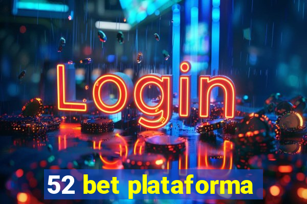 52 bet plataforma